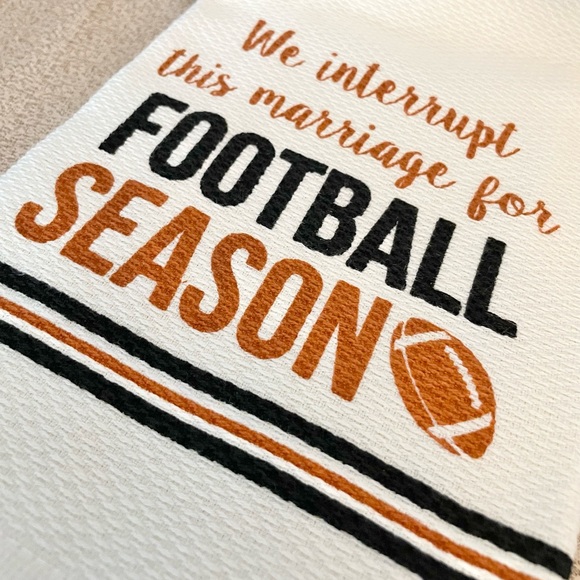 New Set of 2 WE INTERRUPT THIS MARRIAGE FOR FOOTBALL SEASON 🏈 Kitchen Towels - Picture 2 of 4